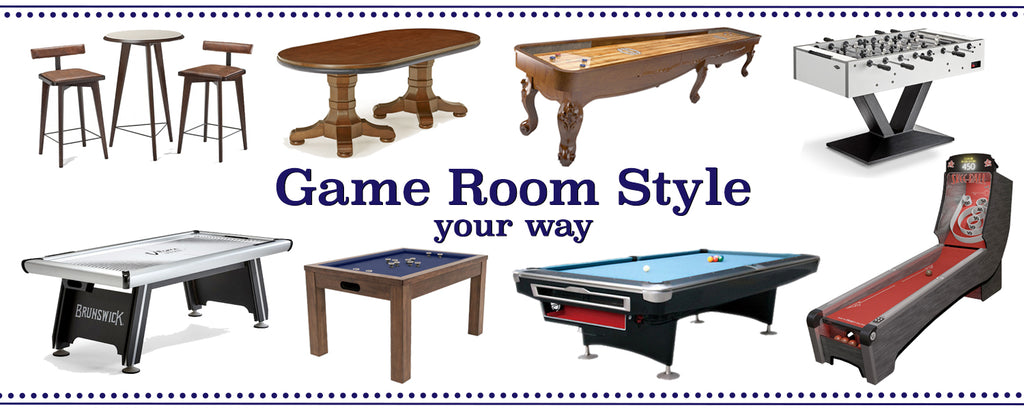 Game Room Style - your way with Pub Table set, Poker Table, Shuffleboard, Foosball table, air hockey table, bumper pool table, pool table, and skee ball table