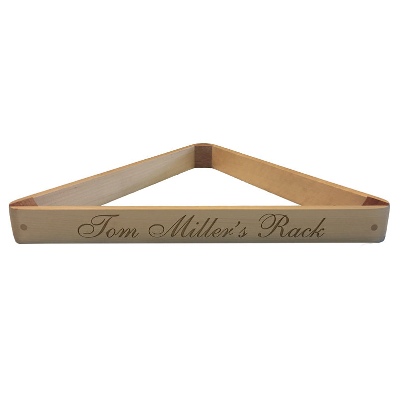 8 ball triangle in oak finish with Tom Miller's Rack engraved in script font on side