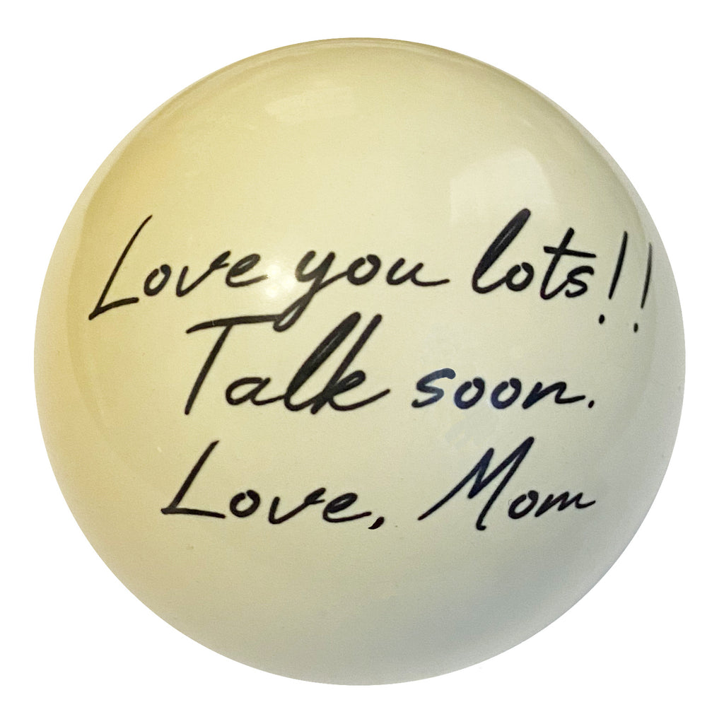 Cue Ball with love you lots written on it